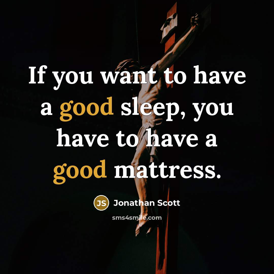 “If you want to have a good sleep, you have…” quote by Jonathan Scott