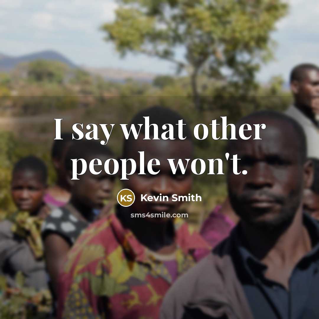 “I say what other people won't.…” quote by Kevin Smith