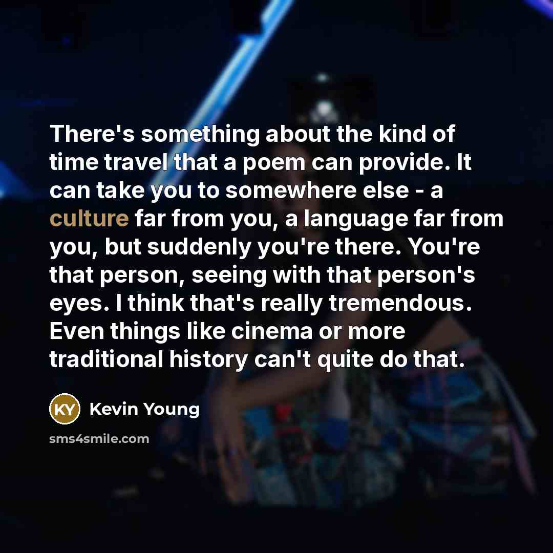 “There's something about the kind of time travel that a…” quote by Kevin Young