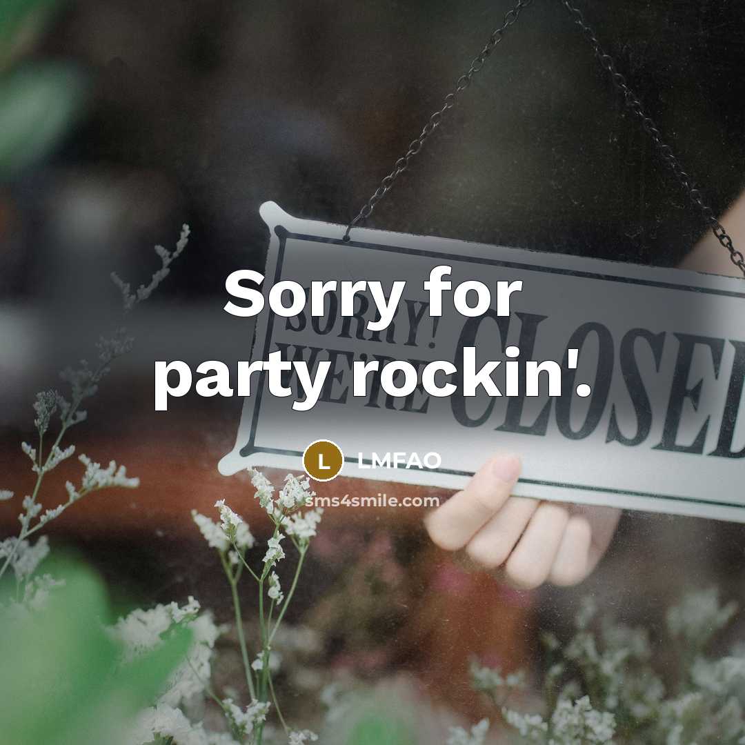 “Sorry for party rockin'.…” quote by Lmfao