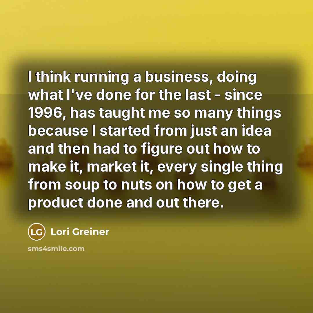 “I think running a business, doing what I've done for…” quote by Lori Greiner