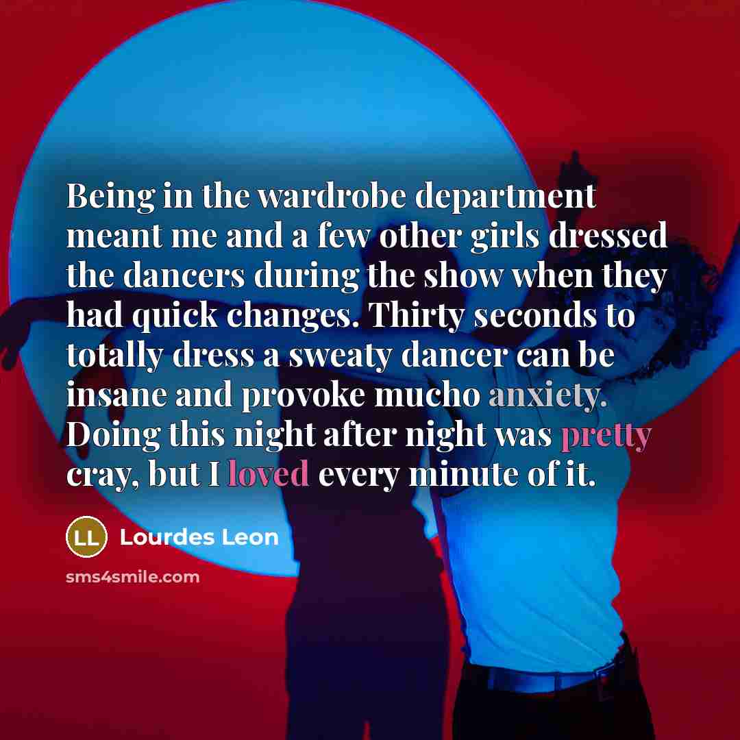 “Being in the wardrobe department meant me and a few…” quote by Lourdes Leon