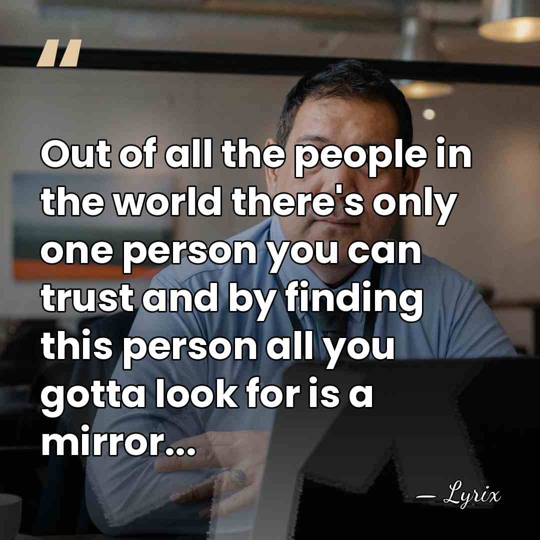 Out of all the people in the world there's only one person&hellip; - Lyrix