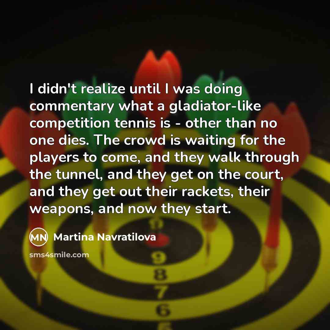 “I didn't realize until I was doing commentary what a…” quote by Martina Navratilova