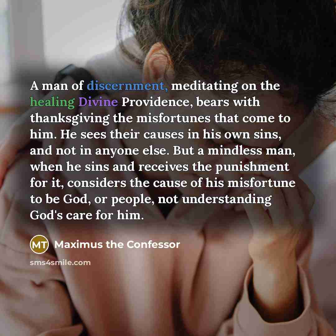 “A man of discernment, meditating on the healing Divine Providence,…” quote by Maximus the Confessor