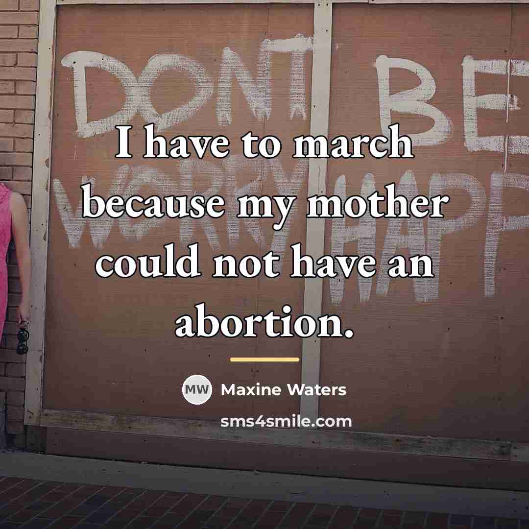 “I have to march because my mother could not have…” quote by Maxine Waters