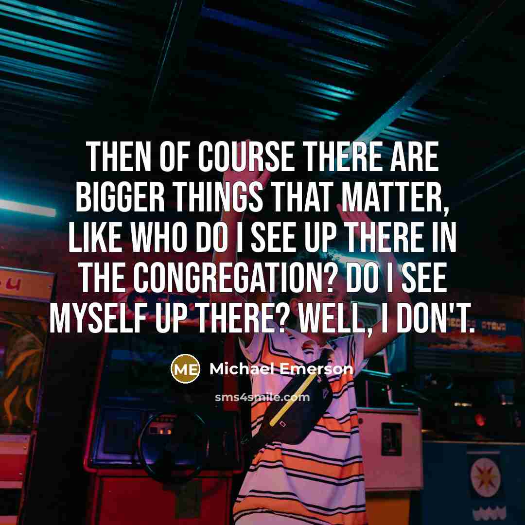 “Then of course there are bigger things that matter, like…” quote by Michael Emerson