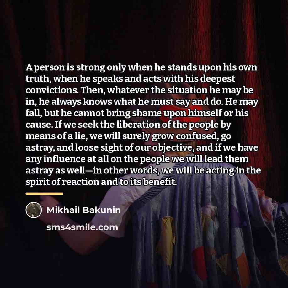 “A person is strong only when he stands upon his…” quote by Mikhail Bakunin