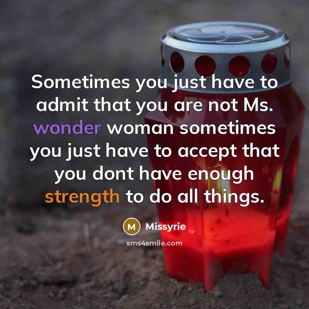 “Sometimes you just have to admit that you are not…” quote by Missyrie