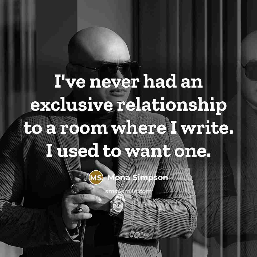 “I've never had an exclusive relationship to a room where…” quote by Mona Simpson