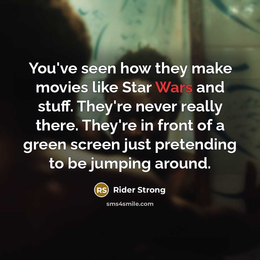 “You've seen how they make movies like Star Wars and…” quote by Rider Strong