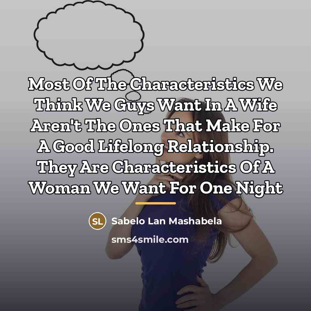 “Most Of The Characteristics We Think We Guys Want In…” quote by Sabelo Lan Mashabela