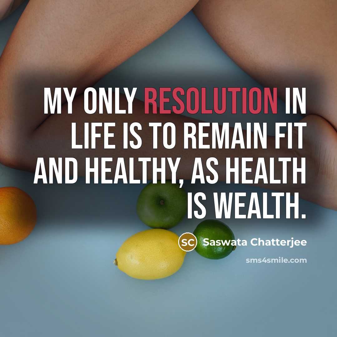 “My only resolution in life is to remain fit and…” quote by Saswata Chatterjee