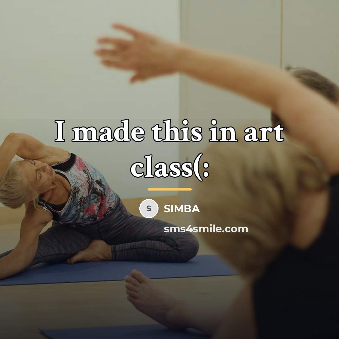 “I made this in art class(:…” quote by SIMBA