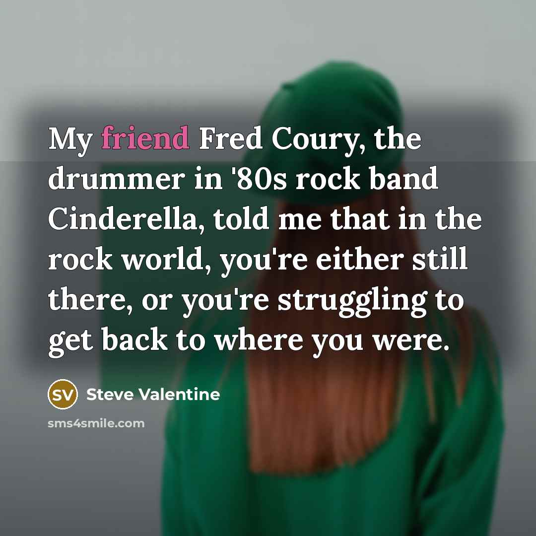 “My friend Fred Coury, the drummer in '80s rock band…” quote by Steve Valentine