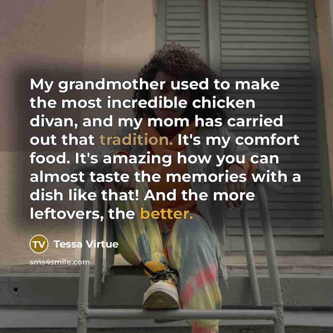 “My grandmother used to make the most incredible chicken divan,…” quote by Tessa Virtue