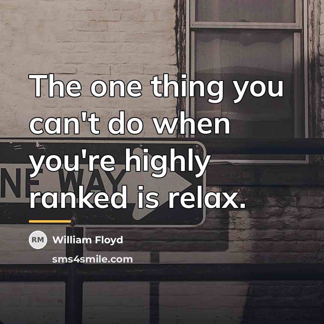 “The one thing you can't do when you're highly ranked…” quote by William Floyd