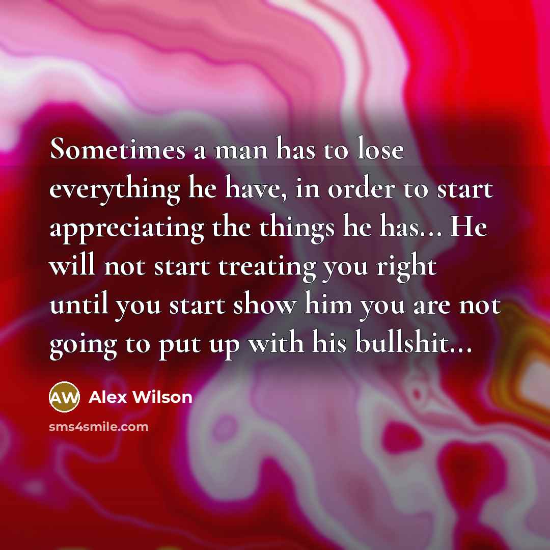 “Sometimes a man has to lose everything he have, in…” quote by Alex Wilson