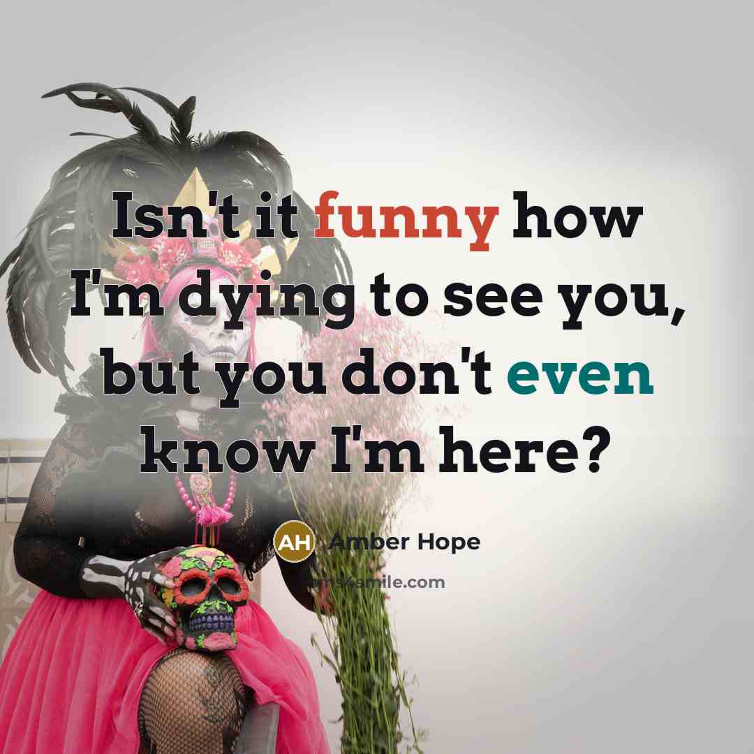 “Isn't it funny how I'm dying to see you, but…” quote by Amber Hope