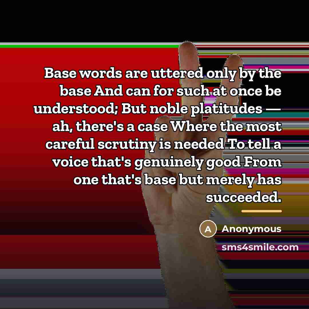 “Base words are uttered only by the base And can…” quote by Anonymous