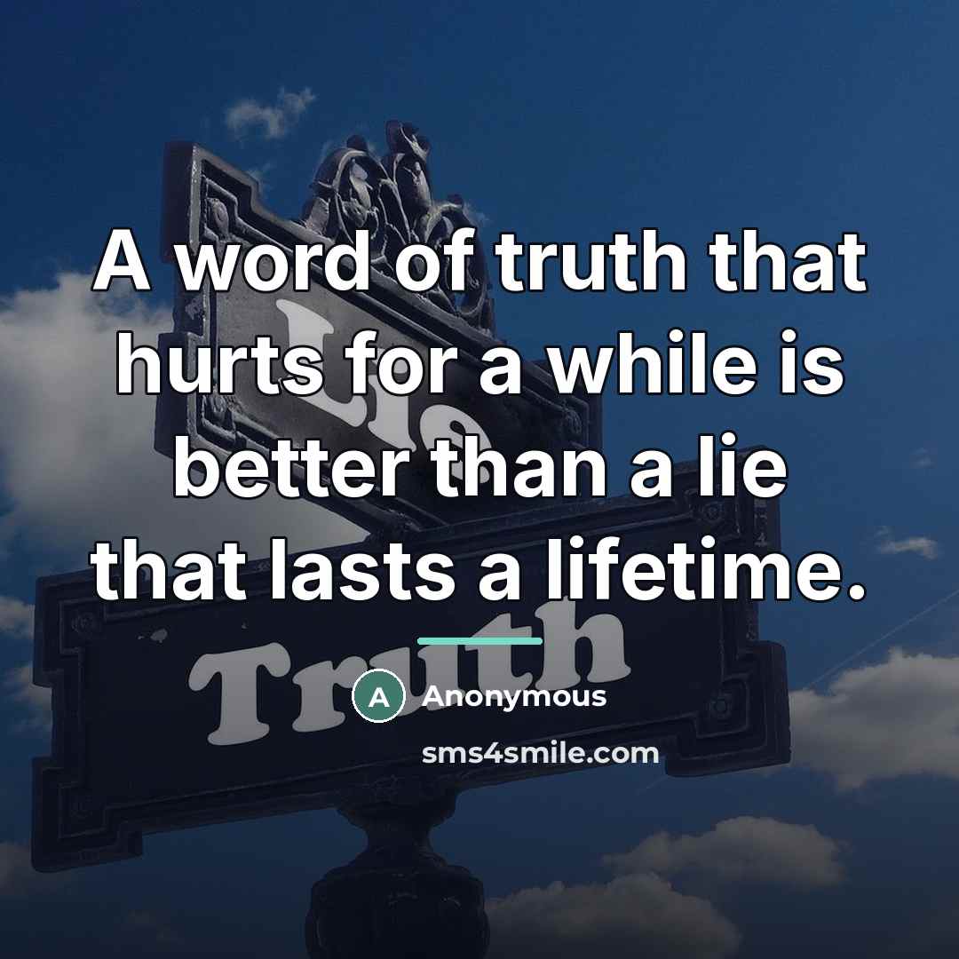 “A word of truth that hurts for a while is…” quote by Anonymous