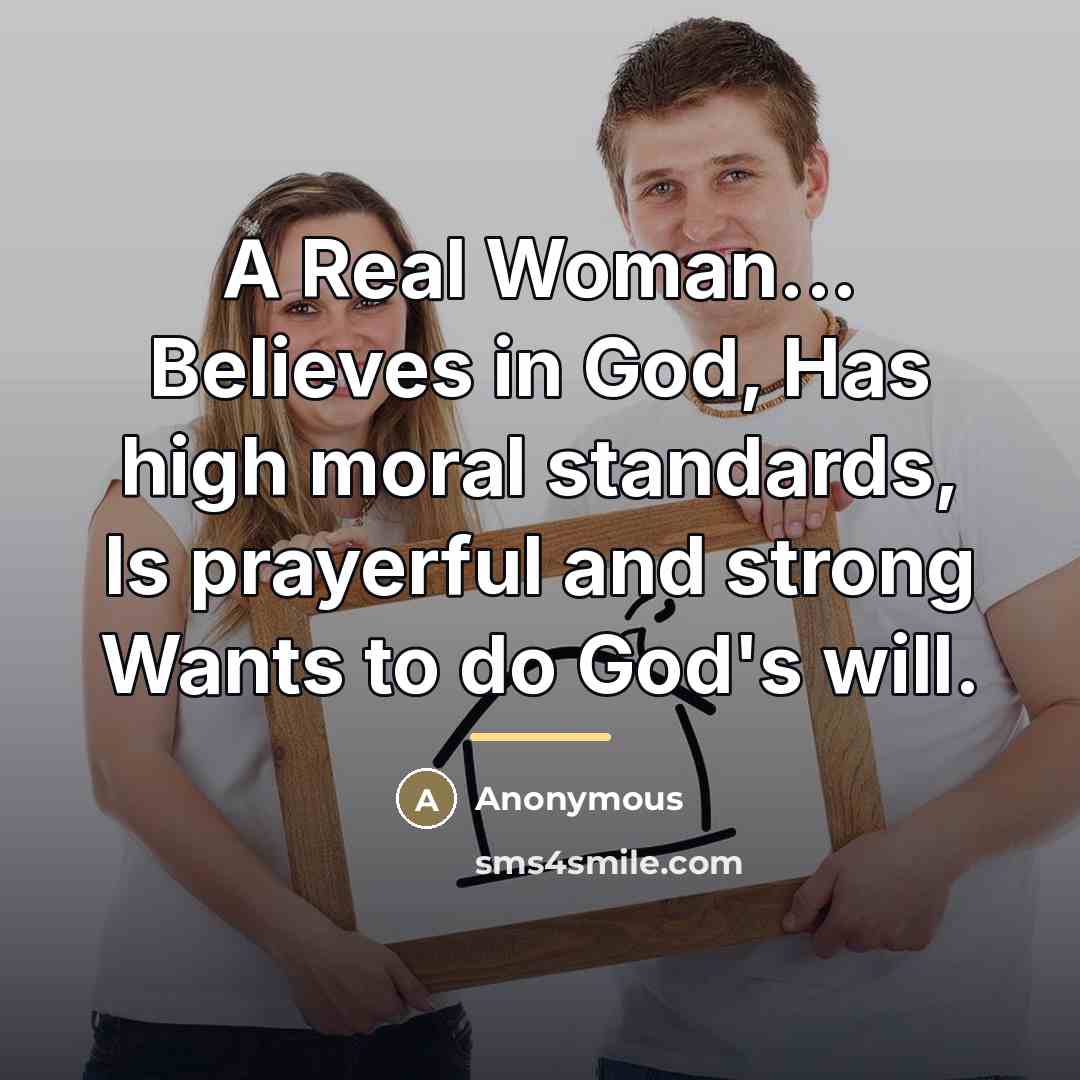 “A Real Woman... Believes in God, Has high moral standards,…” quote by Anonymous
