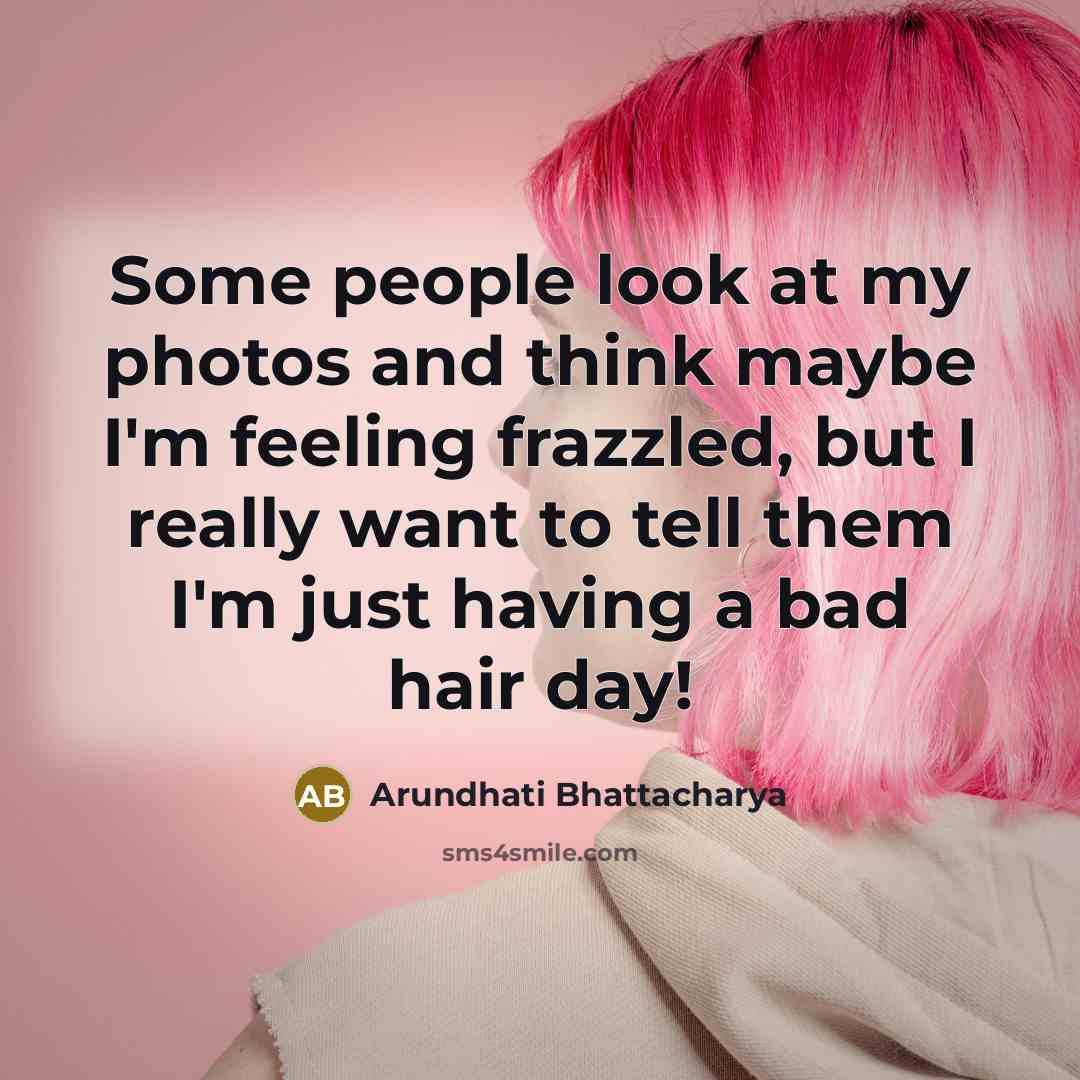 “Some people look at my photos and think maybe I'm…” quote by Arundhati Bhattacharya