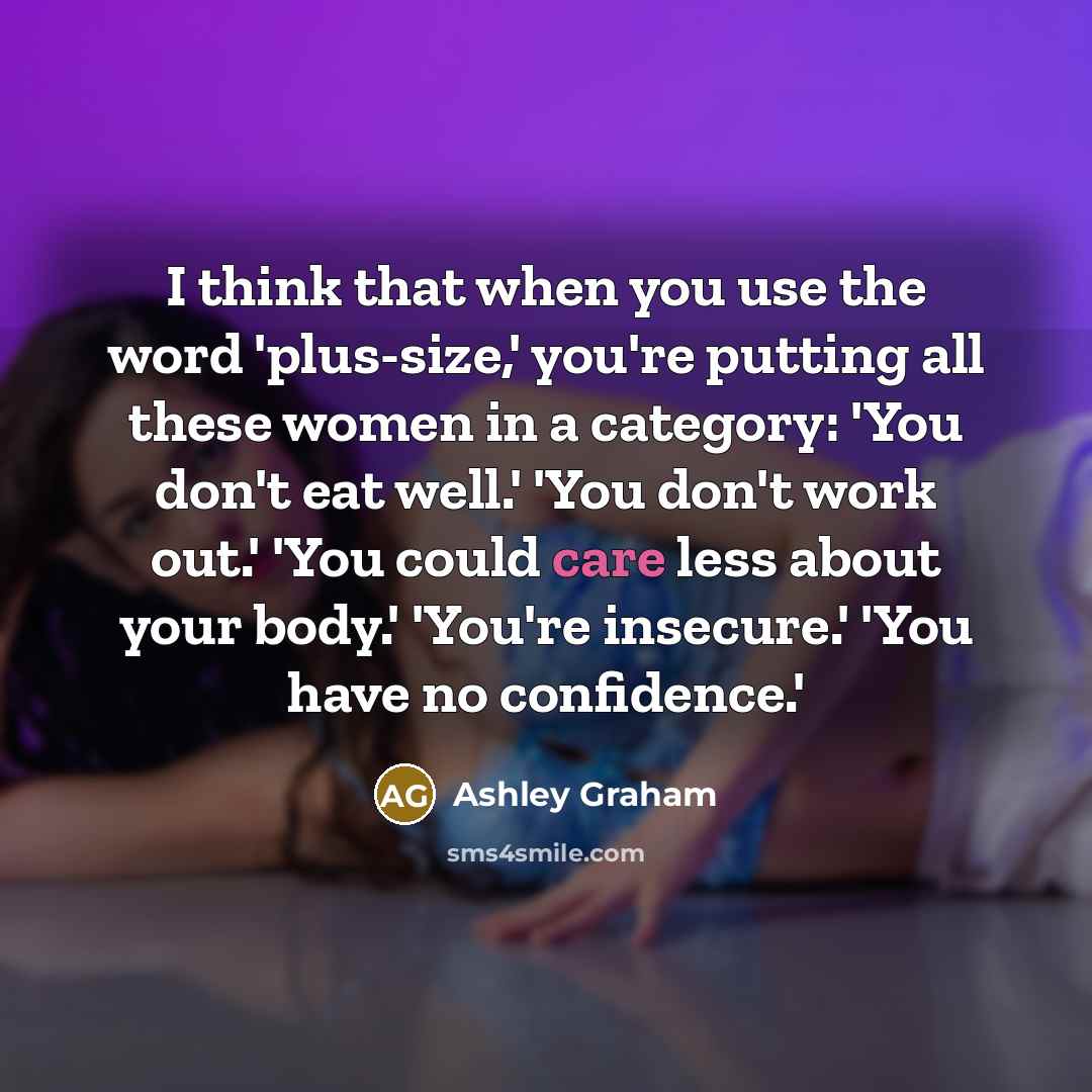 “I think that when you use the word 'plus-size,' you're…” quote by Ashley Graham