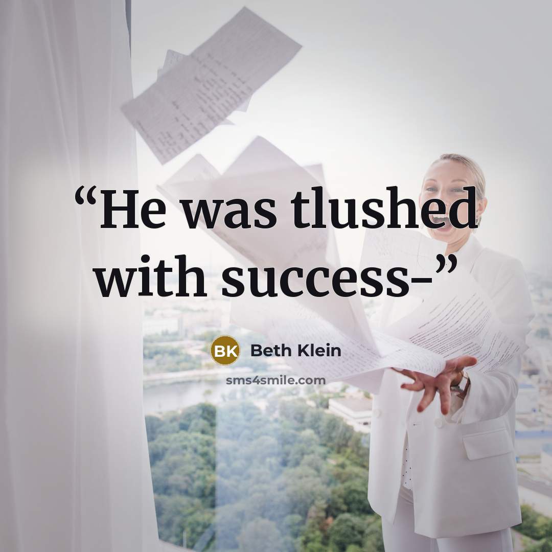 “He was tlushed with success-” quote by Beth Klein
