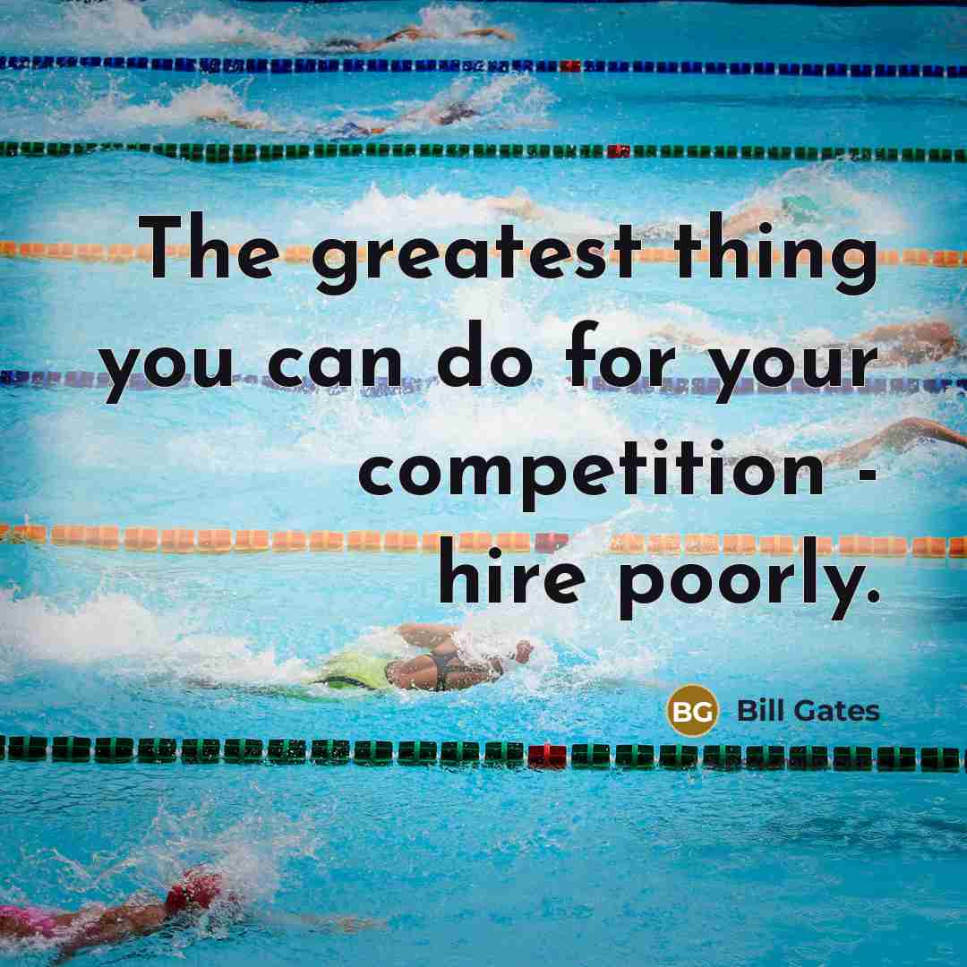 “The greatest thing you can do for your competition -…” quote by Bill Gates