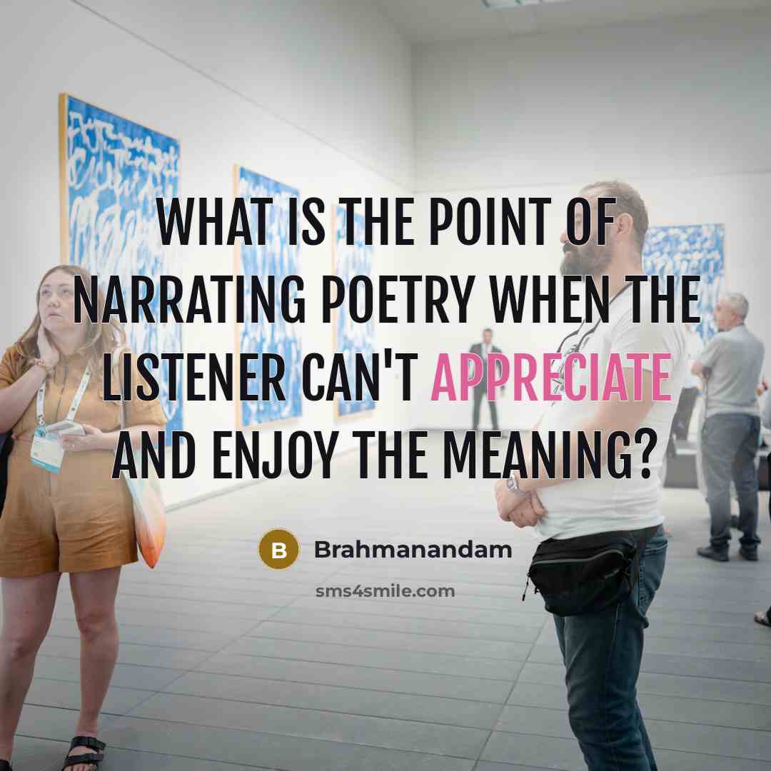“What is the point of narrating poetry when the listener…” quote by Brahmanandam