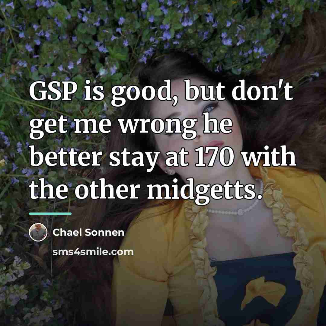 “GSP is good, but don't get me wrong he better…” quote by Chael Sonnen