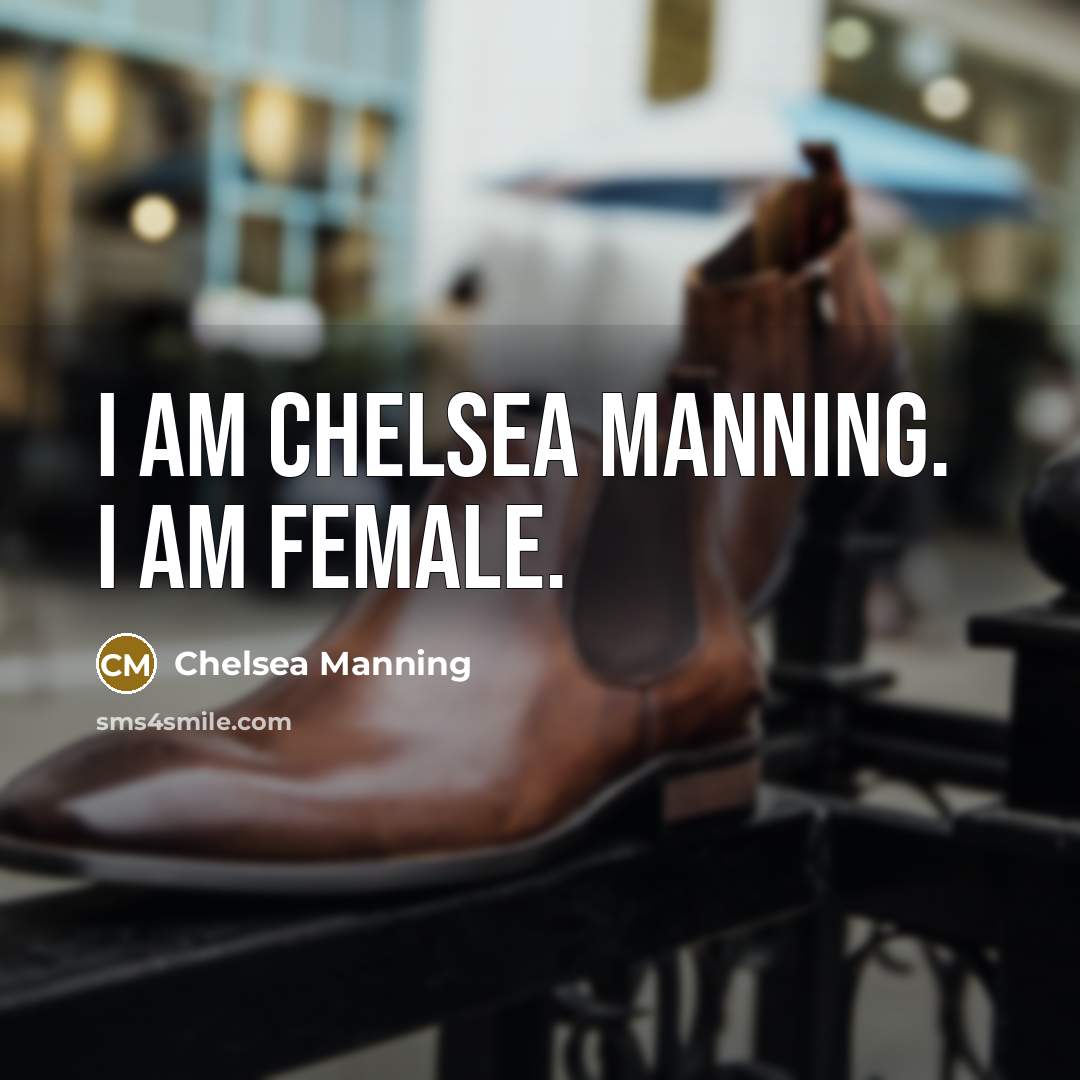 “I am Chelsea Manning. I am female.…” quote by Chelsea Manning