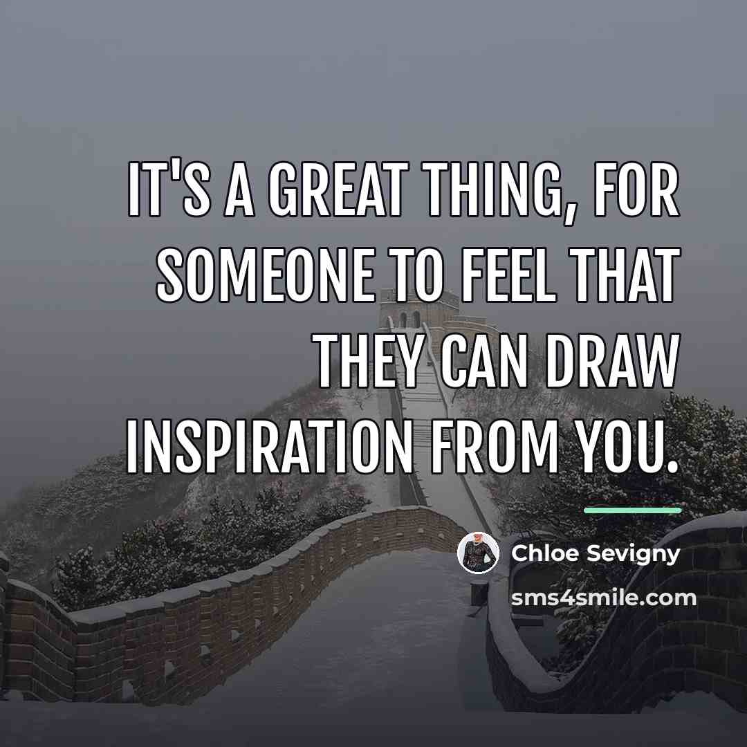 “It's a great thing, for someone to feel that they…” quote by Chloe Sevigny