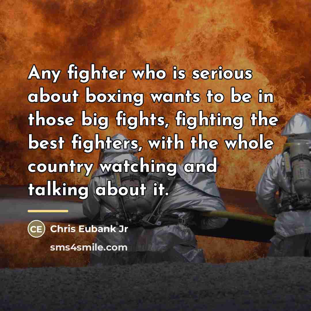 “Any fighter who is serious about boxing wants to be…” quote by Chris Eubank Jr