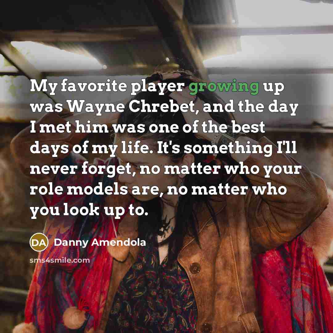 “My favorite player growing up was Wayne Chrebet, and the…” quote by Danny Amendola