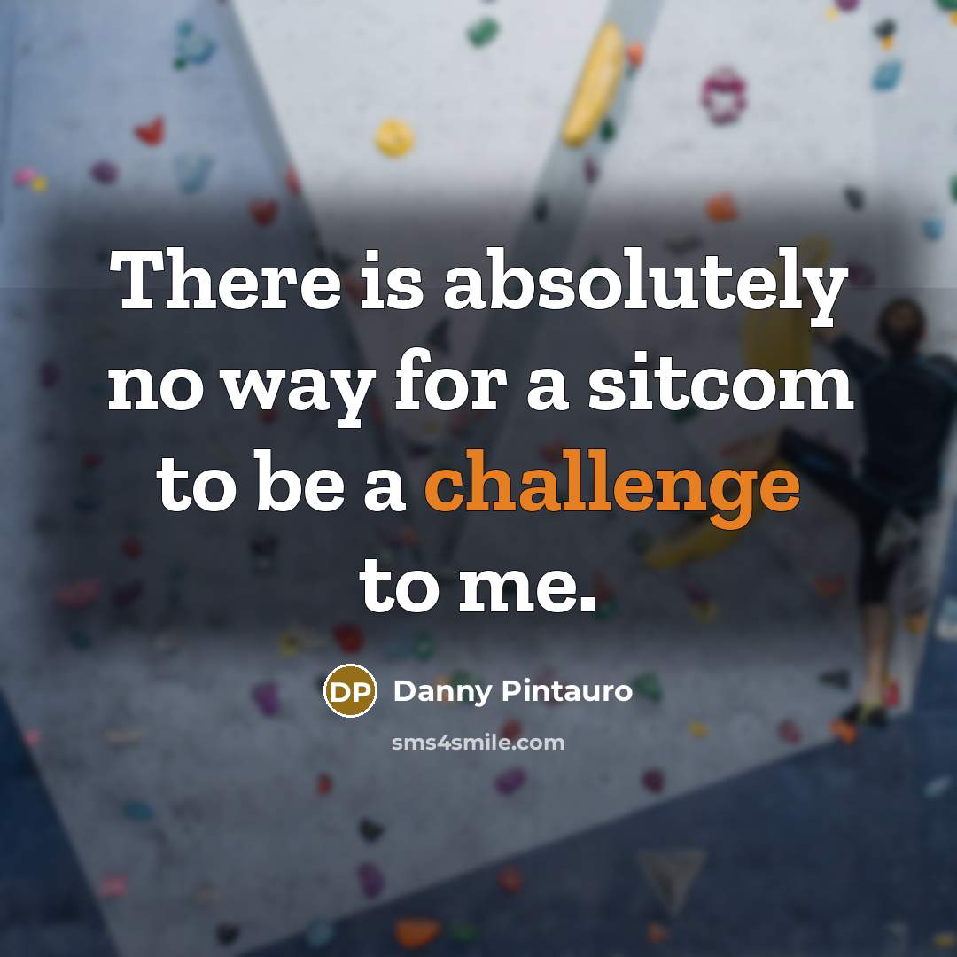 “There is absolutely no way for a sitcom to be…” quote by Danny Pintauro