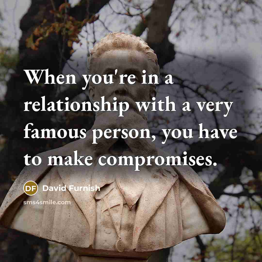 “When you're in a relationship with a very famous person,…” quote by David Furnish