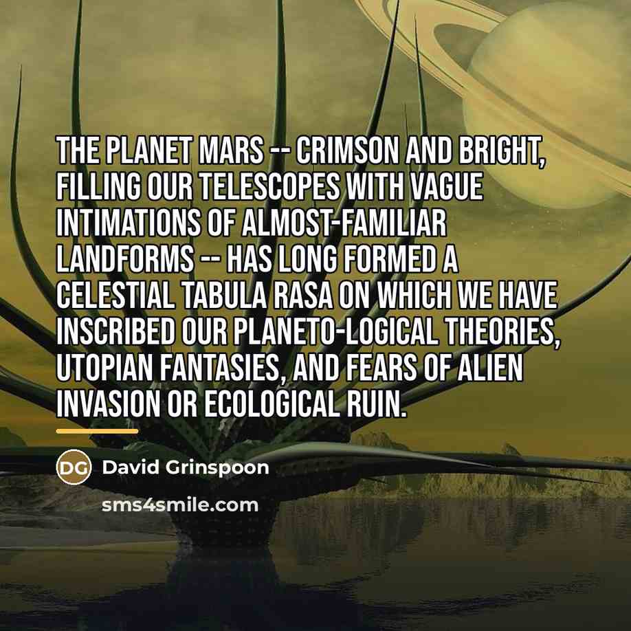 “The planet Mars -- crimson and bright, filling our telescopes…” quote by David Grinspoon