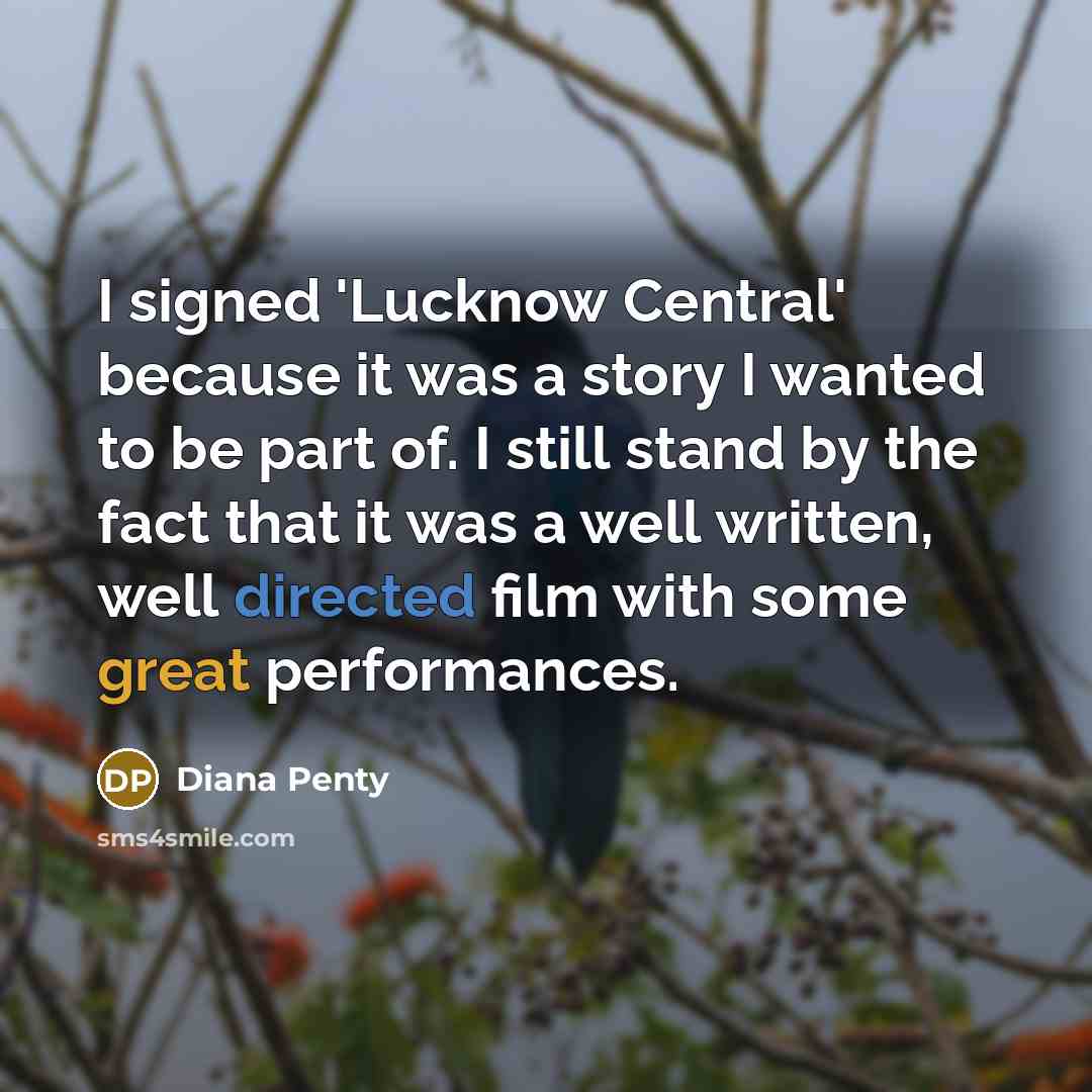 “I signed 'Lucknow Central' because it was a story I wanted to be part of. I still stand by the fact that it was a well written, well directed film with some great performances.” quote by Diana Penty