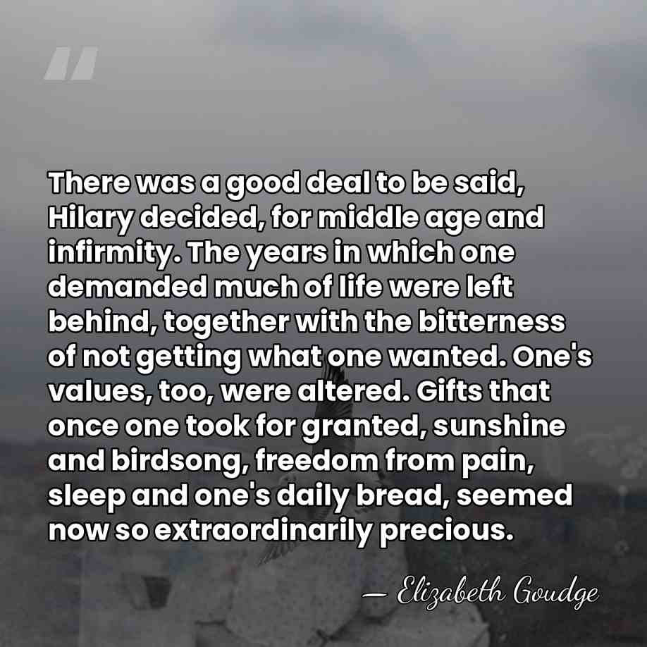 There was a good deal to be said, Hilary decided, for middle&hellip; - Elizabeth Goudge