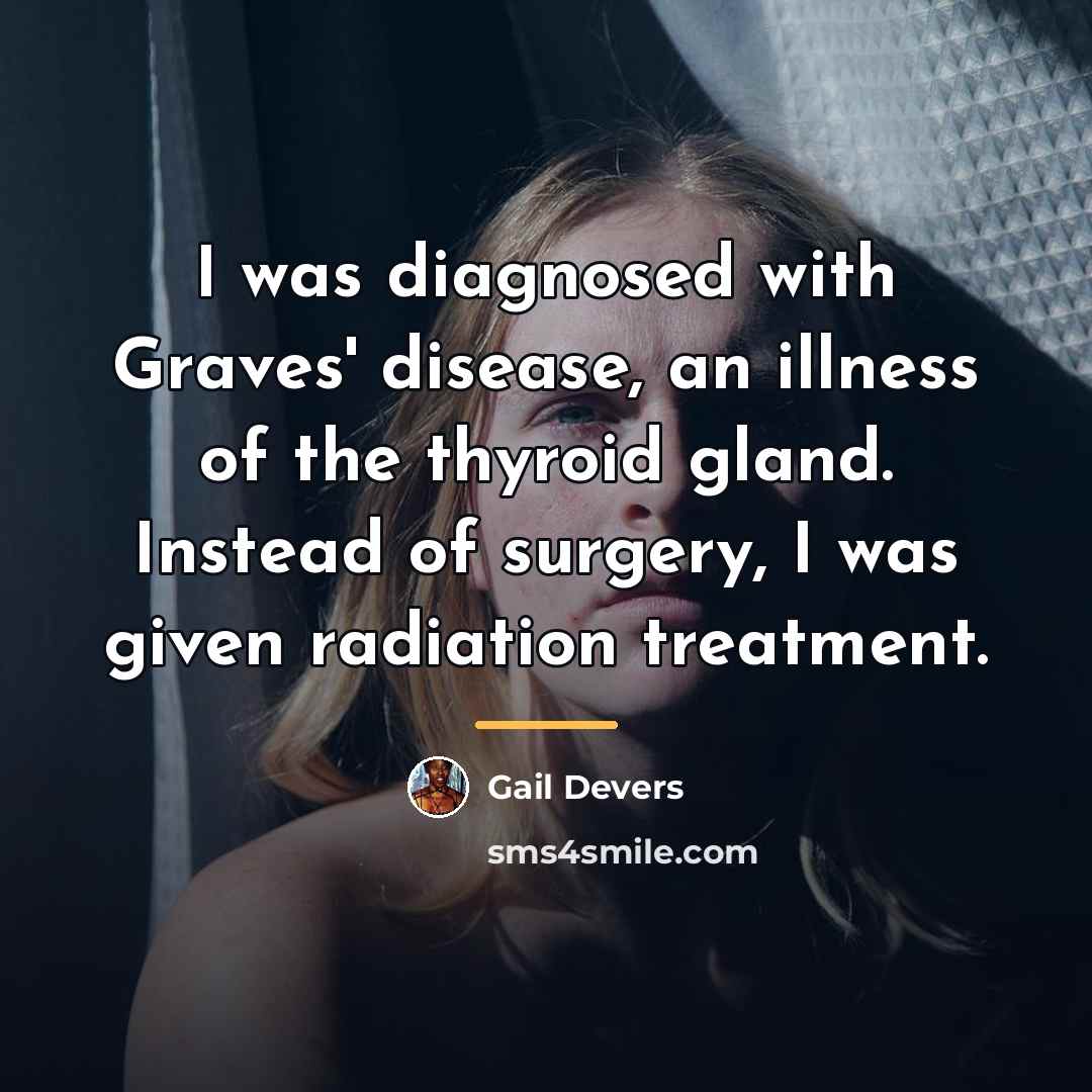 “I was diagnosed with Graves' disease, an illness of the…” quote by Gail Devers