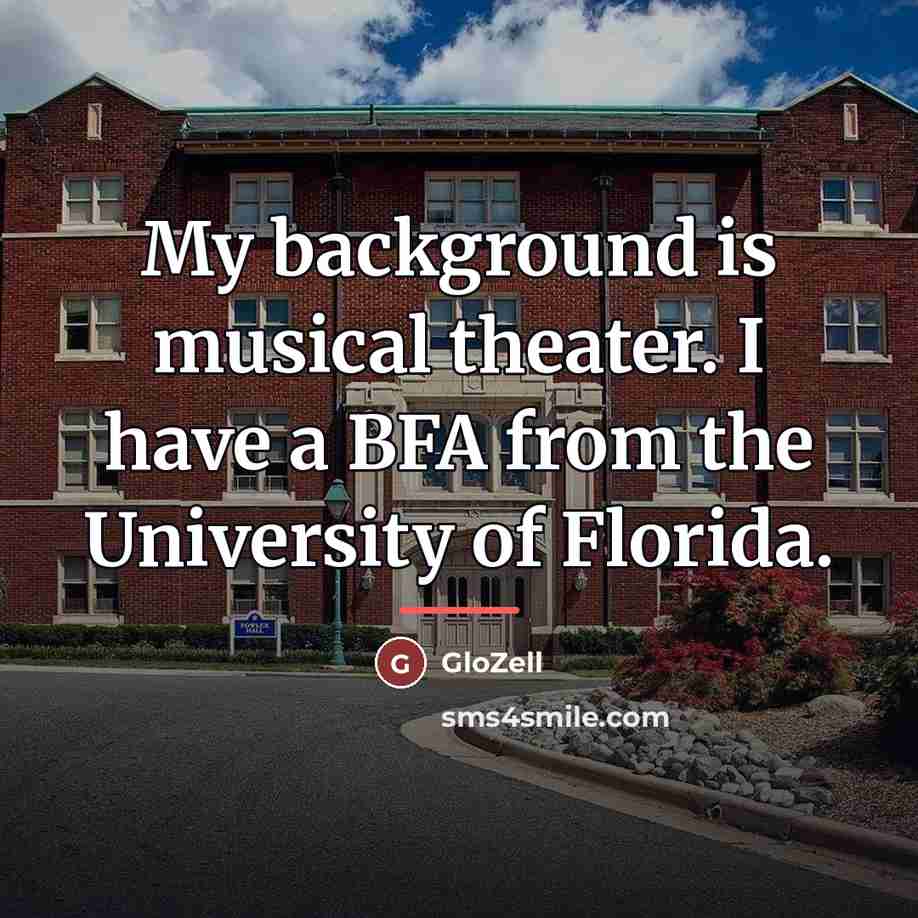 “My background is musical theater. I have a BFA from…” quote by GloZell