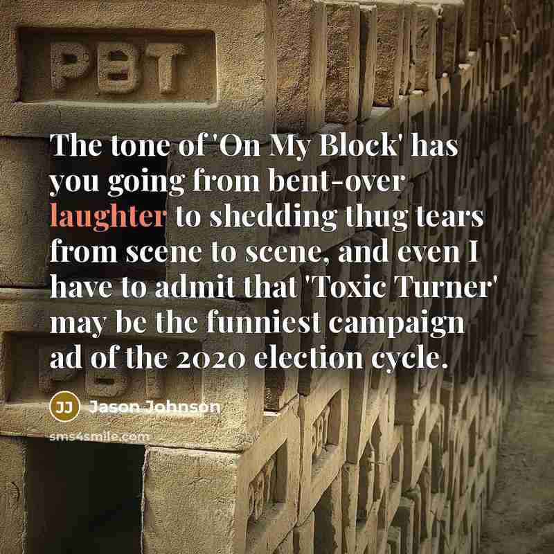 “The tone of 'On My Block' has you going from…” quote by Jason Johnson
