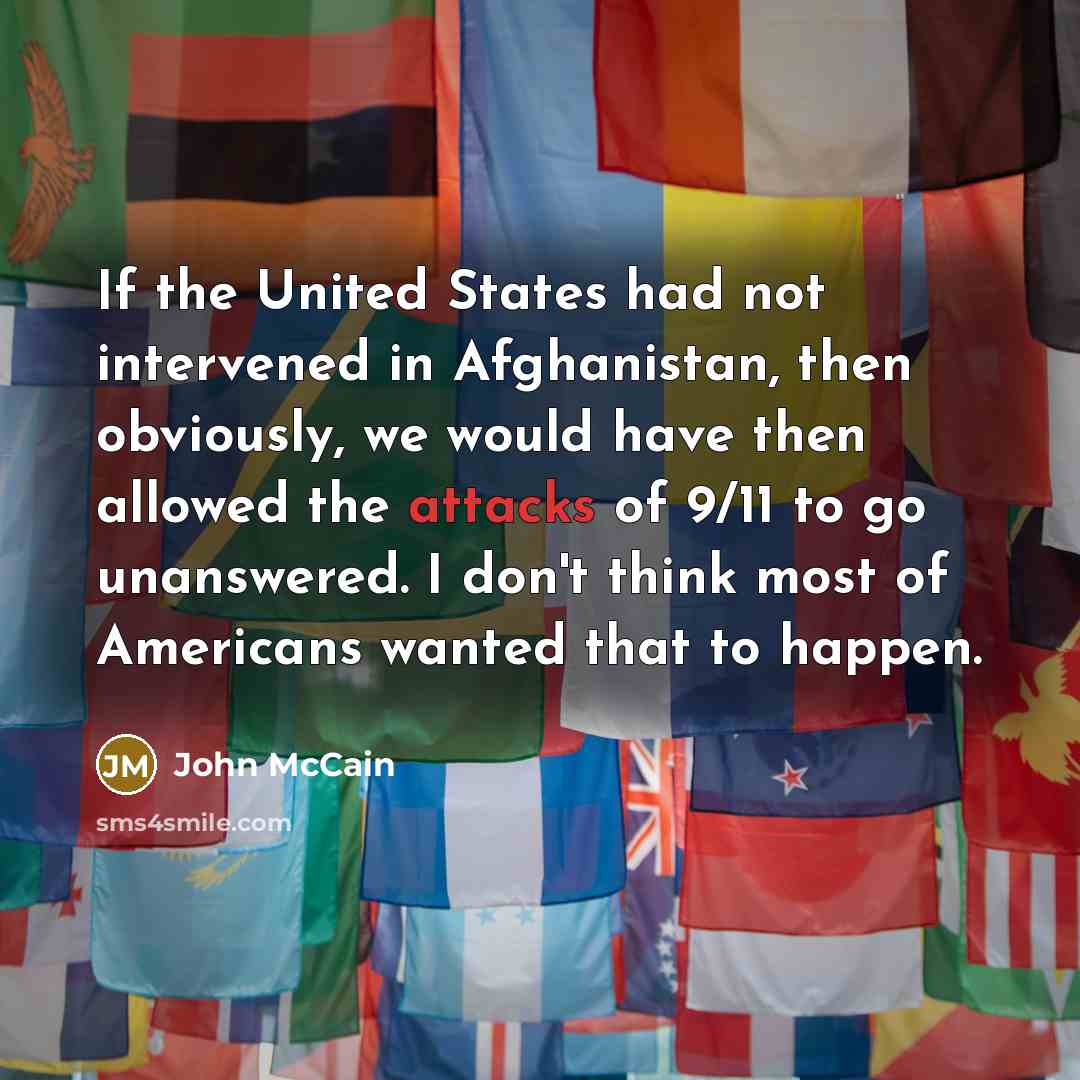 “If the United States had not intervened in Afghanistan, then…” quote by John McCain