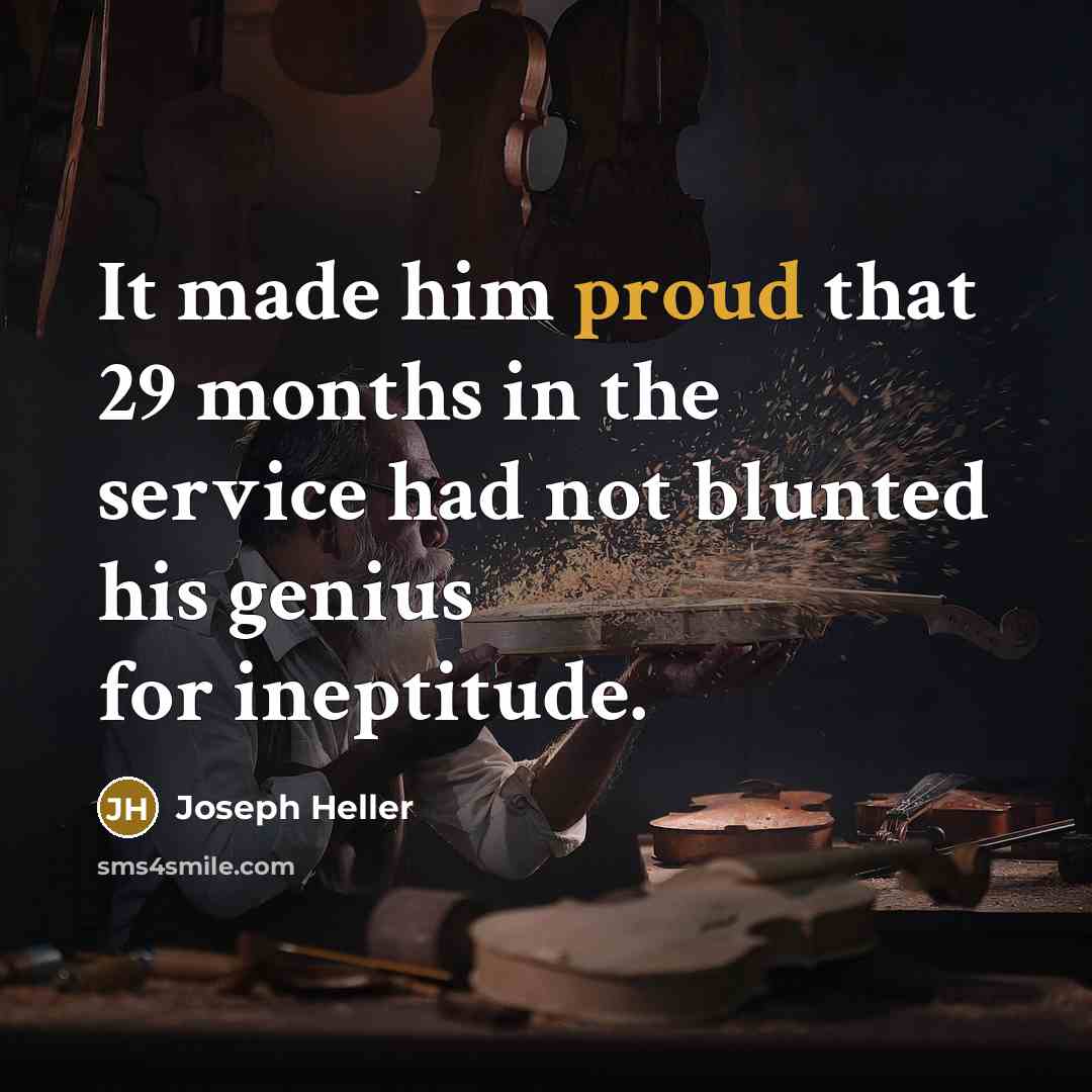 “It made him proud that 29 months in the service…” quote by Joseph Heller