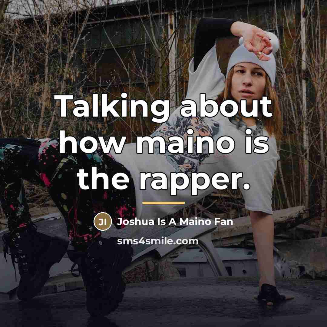 “Talking about how maino is the rapper.…” quote by Joshua Is A Maino Fan