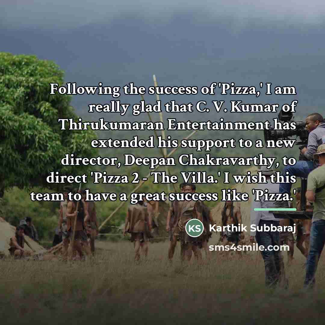 “Following the success of 'Pizza,' I am really glad that…” quote by Karthik Subbaraj