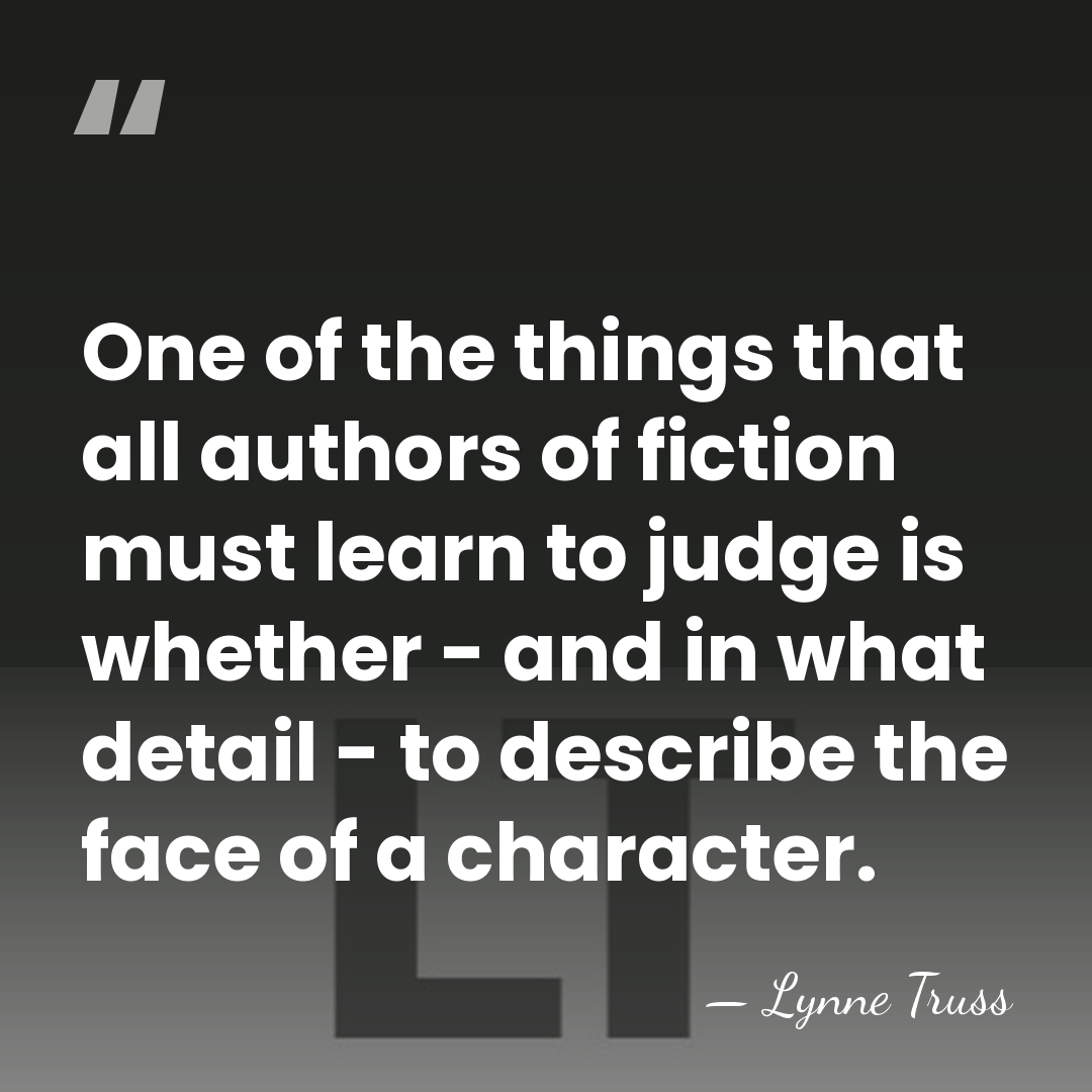 One of the things that all authors of fiction must learn to&hellip; - Lynne Truss