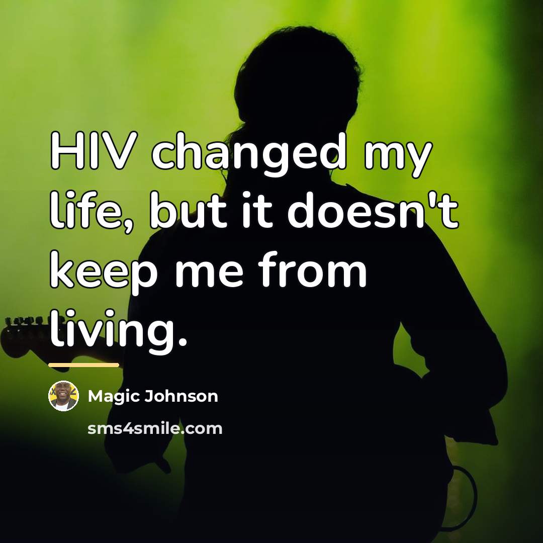 “HIV changed my life, but it doesn't keep me from…” quote by Magic Johnson
